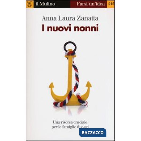 Nuovi nonni. Una risorsa cruciale per le famiglie di oggi (I)