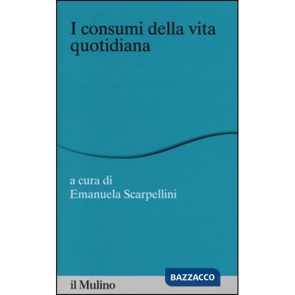 Consumi della vita quotidiana (I)