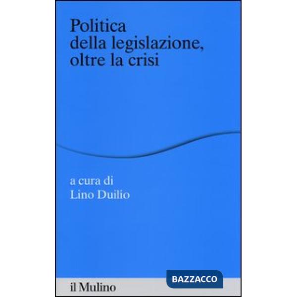 Politica della legislazione, oltre la crisi