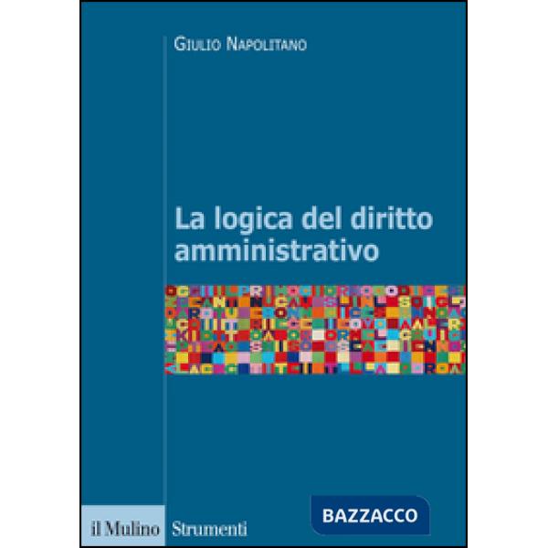 Logica del diritto amministrativo (La)