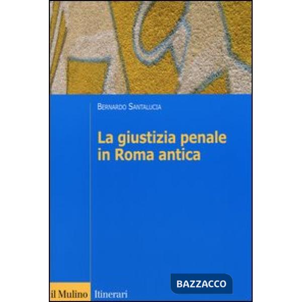 Giustizia penale in Roma antica (La)