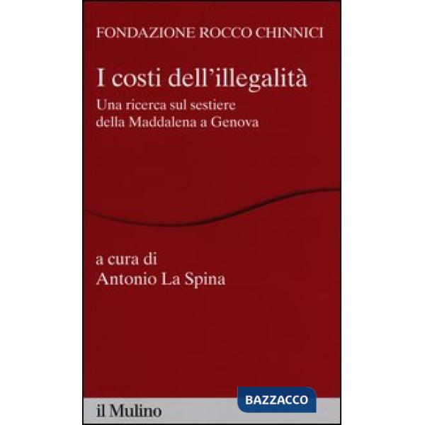 Costi dell'illegalità. Una ricerca sul sestiere della Maddalena a Genova (I)