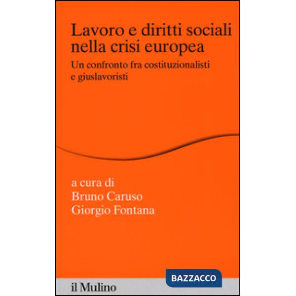 Lavoro e diritti sociali nella crisi europea. Un confronto fra costituzionalisti