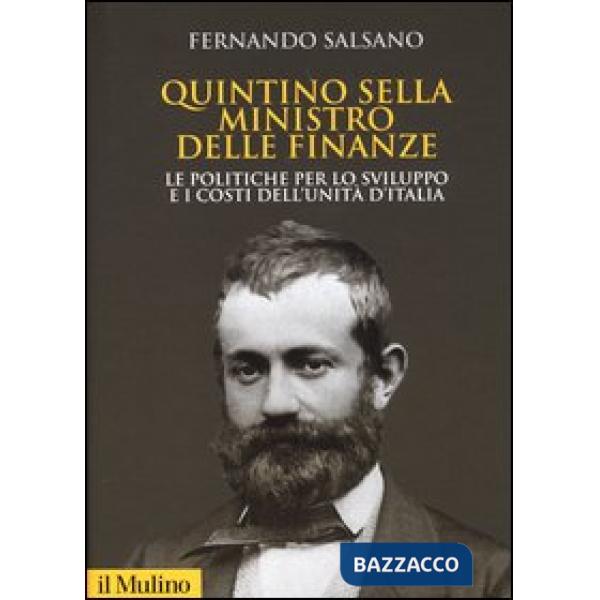 Quintino Sella ministro delle finanze. Le politiche per lo sviluppo e i costi de