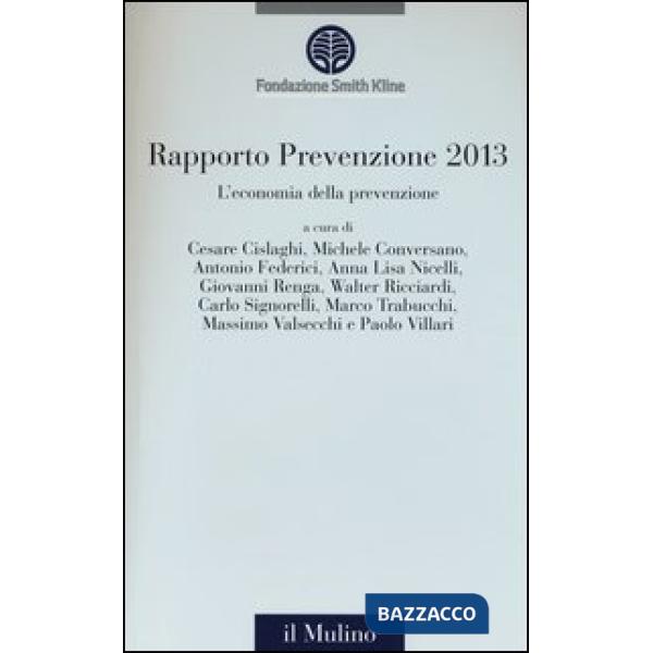 Economia della prevenzione. Rapporto prevenzione 2013 (L')