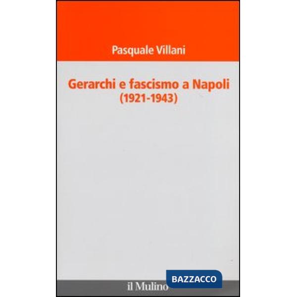 Gerarchi e fascismo a Napoli (1921-1943)