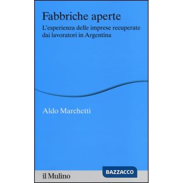 Fabbriche aperte. L'esperienza delle imprese recuperate dai lavoratori in Argent