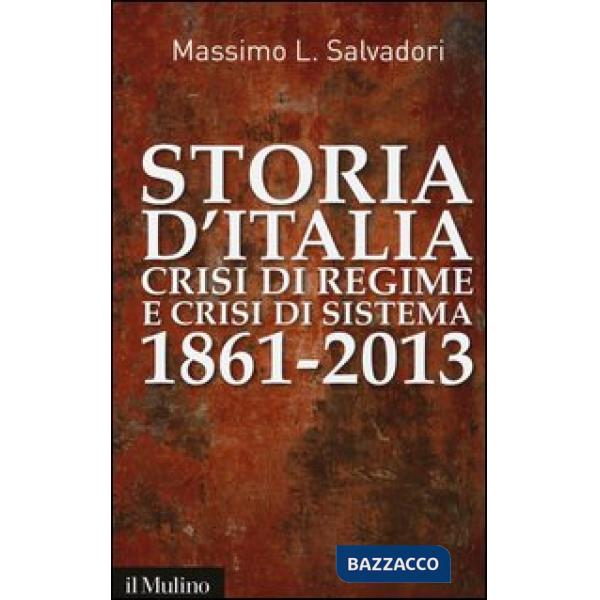 Storia d'Italia, crisi di regime e crisi di sistema 1861-2013