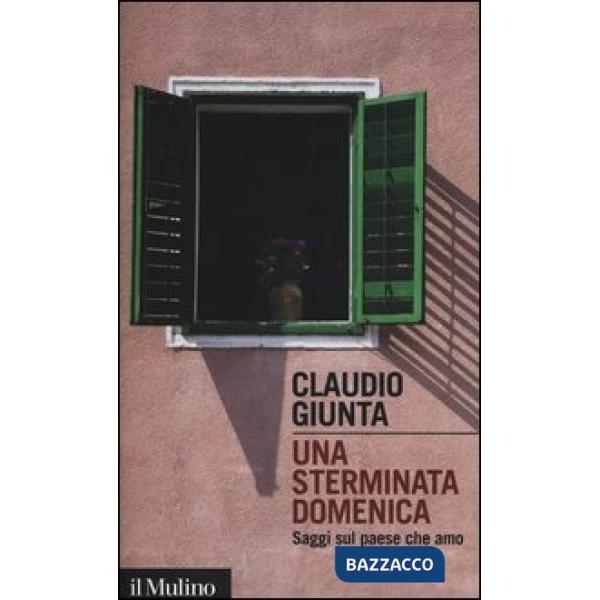Sterminata domenica. Saggi sul paese che amo (Una)