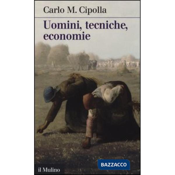 Uomini, tecniche, economie