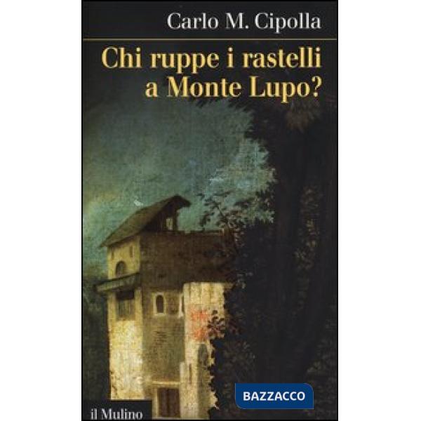Chi ruppe i rastelli a Monte Lupo?