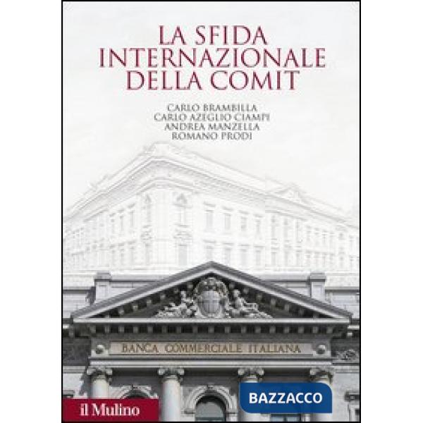 Sfida internazionale della Comit. La Banca commerciale italiana agli albori dell