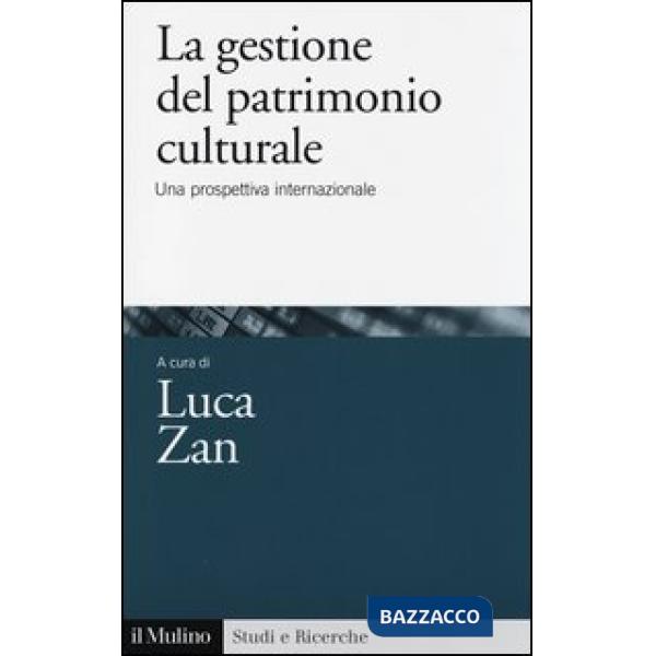 Gestione del patrimonio culturale. Una prospettiva internazionale (La)
