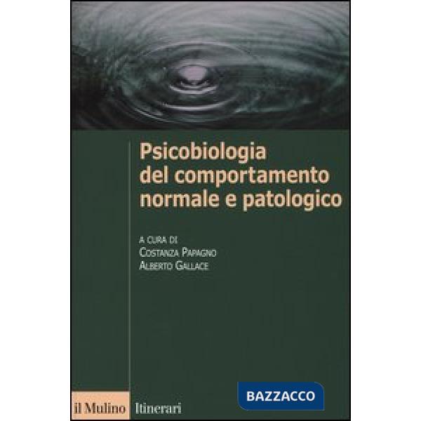 Psicobiologia del comportamento normale e patologico
