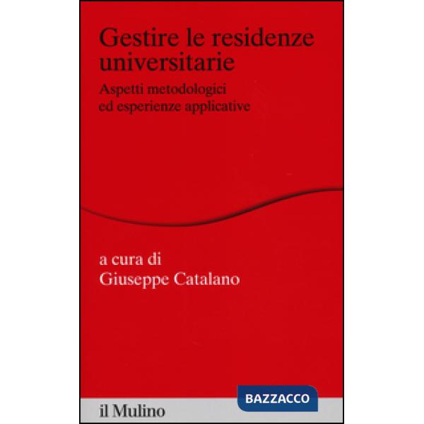 Gestire le residenze universitarie. Aspetti metodologici ed esperienze applicati