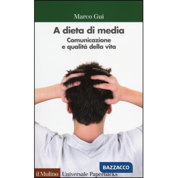 A dieta di media. Comunicazione e qualità della vita
