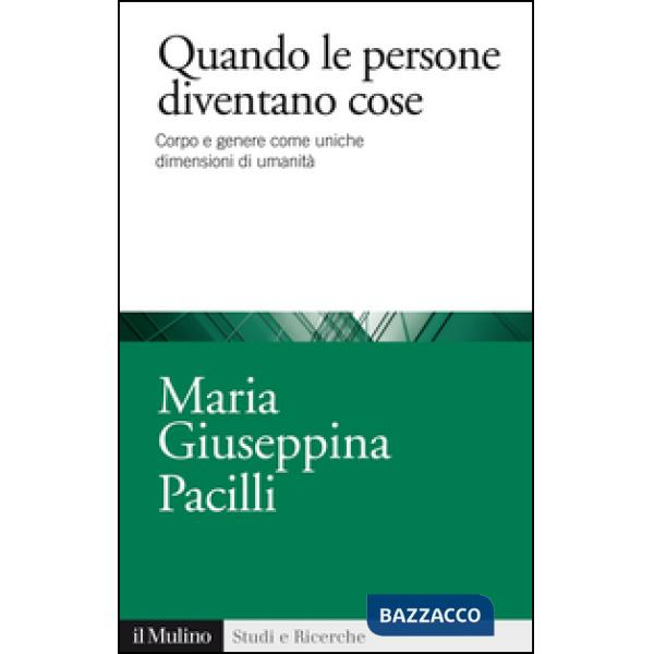 Quando le persone diventano cose. Corpo e genere come uniche dimensioni di umanità