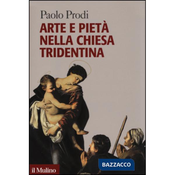 Arte e pietà nella Chiesa tridentina