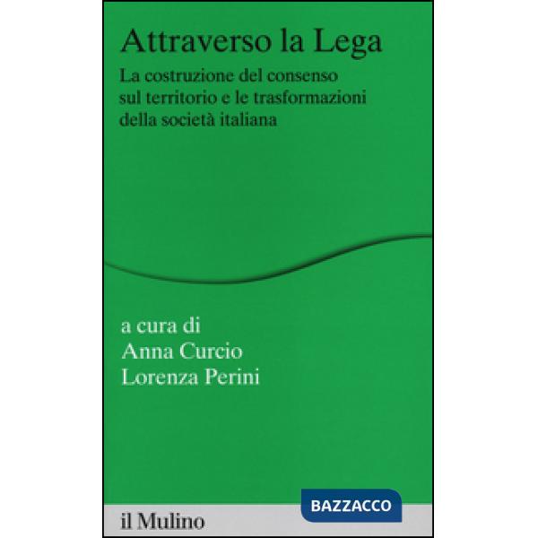 Attraverso la Lega. La costruzione del consenso sul territorio e le trasformazio