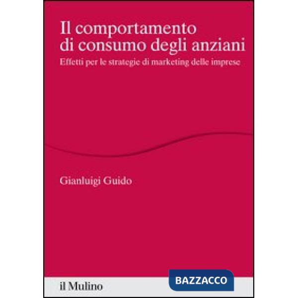 Comportamento di consumo degli anziani. Effetti per le strategie di marketing de