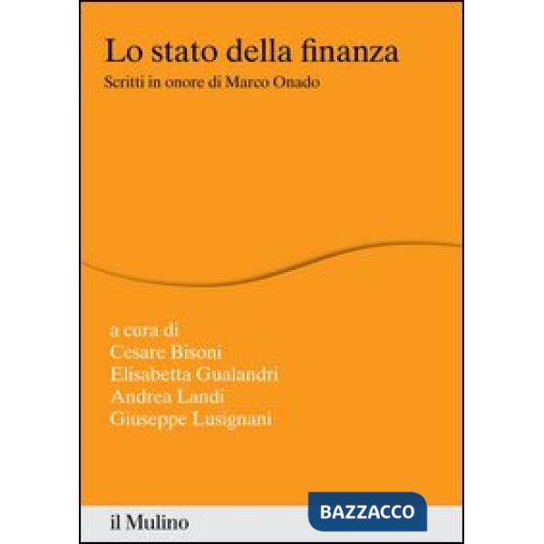 Stato della finanza. Scritti in onore di Marco Onado (Lo)
