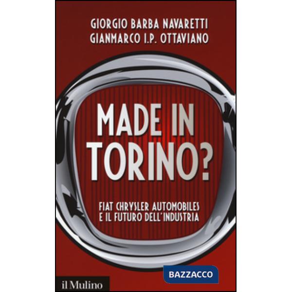 Made in Torino? Fiat Chrysler Automobiles e il futuro dell'industria