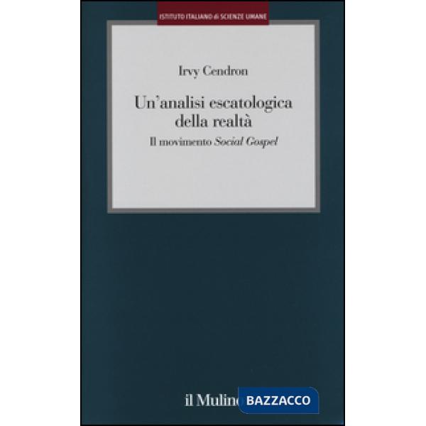 Analisi escatologica della realtà. Il movimento «Social Gospel» (Un')