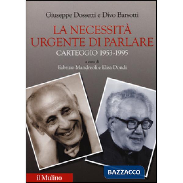 Necessità urgente di parlare. Carteggio 1953-1995 (La)