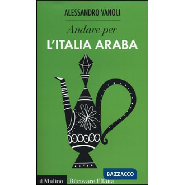 Andare per l'Italia araba