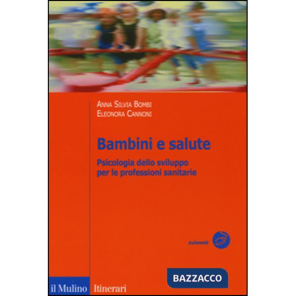 Bambini e salute. Psicologia dello sviluppo per le professioni sanitarie