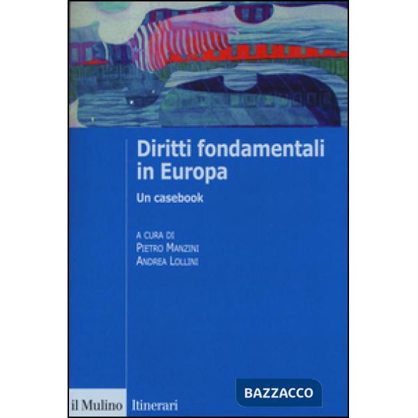 Diritti fondamentali in Europa. Un casebook