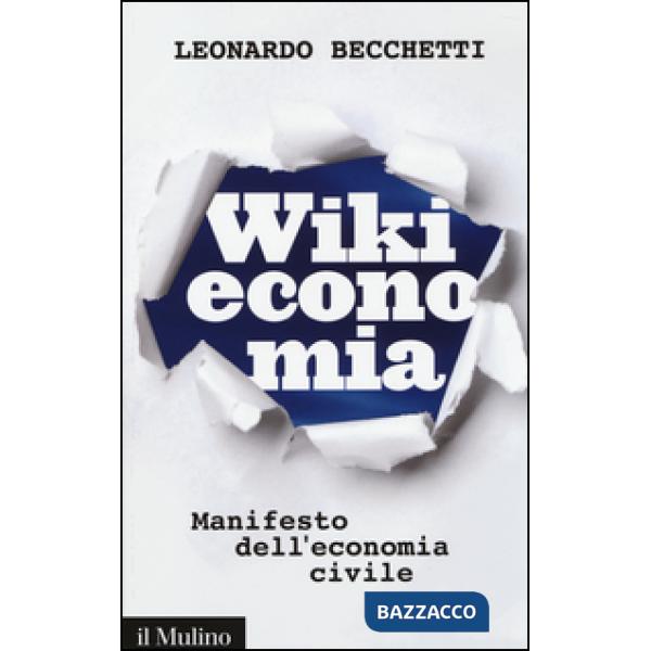 Wikieconomia. Manifesto dell'economia civile