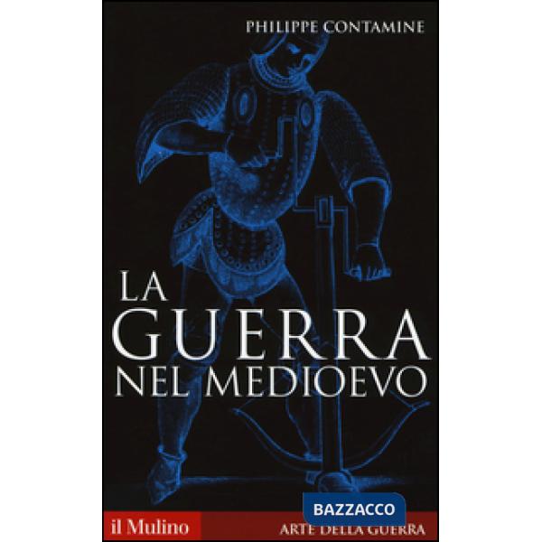 Guerra nel Medioevo (La)