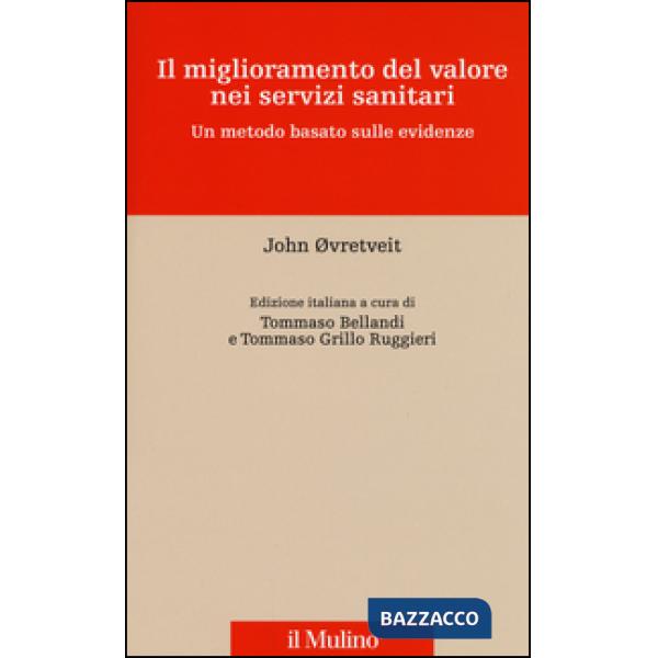 Miglioramento del valore nei servizi sanitari. Un metodo basato sulle evidenze (