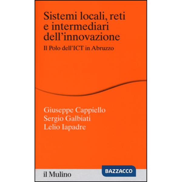 Sistemi locali, reti e intermediari dell'innovazione. Il polo dell'ICT in Abruzz