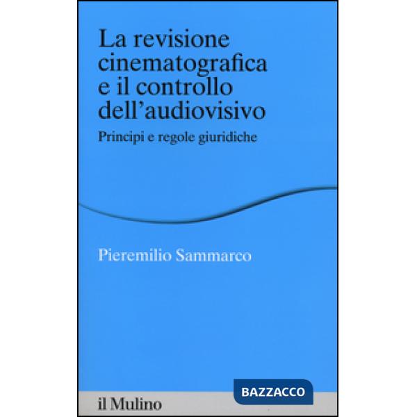 Revisione cinematografica e il controllo dell'audiovisivo. Principi e regole giu