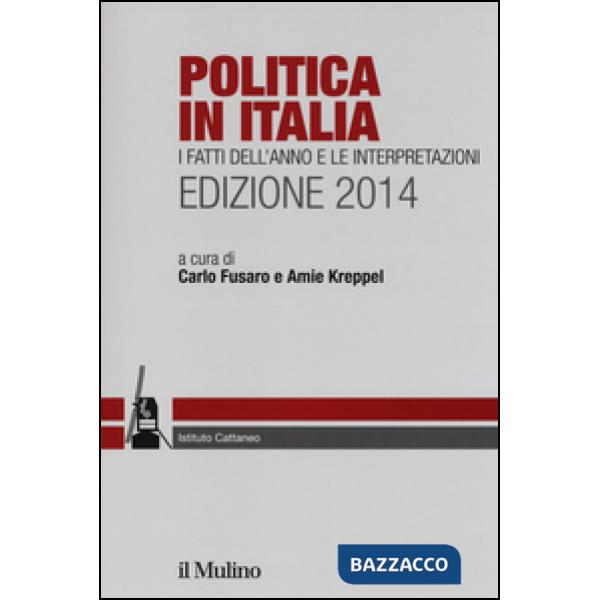 Politica in Italia. I fatti dell'anno e le interpretazioni (2014)