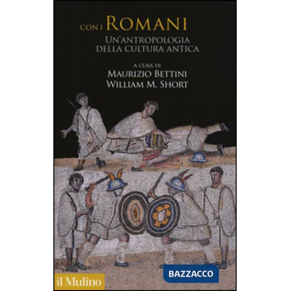 Con i romani. Un'antropologia della cultura antica
