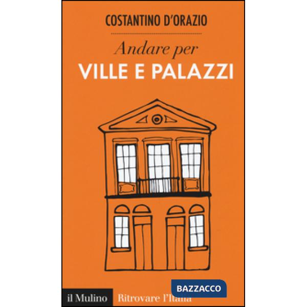 Andare per ville e palazzi
