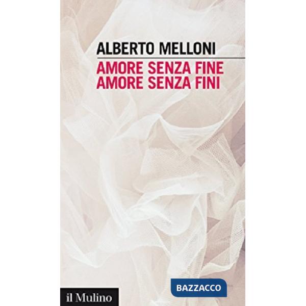 Amore senza fine, amore senza fini