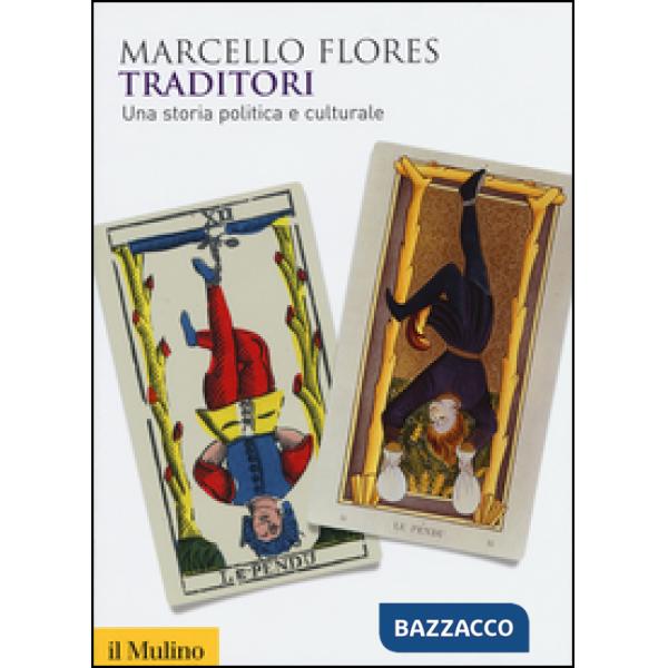 Traditori. Una storia politica e culturale