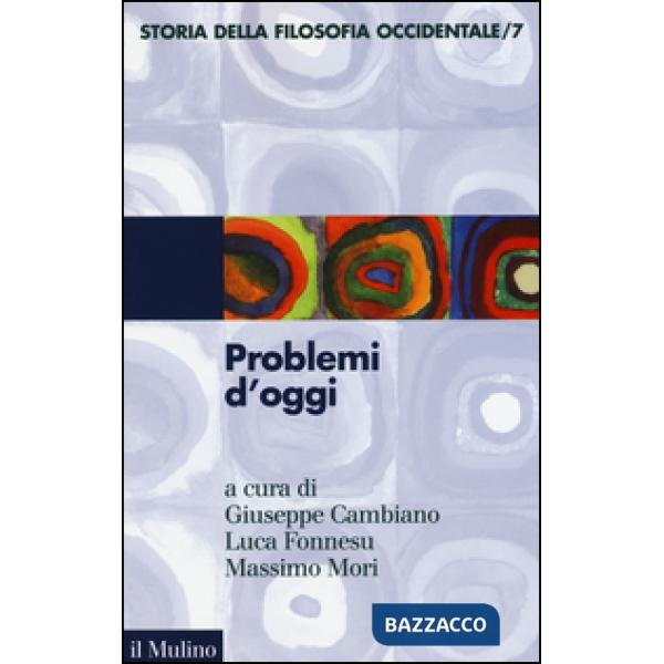 Storia della filosofia occidentale. Vol. 7: Problemi d'oggi.