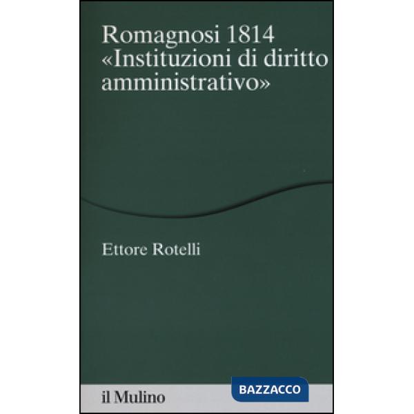 Romagnosi 1814. «Instituzioni di diritto amministrativo»