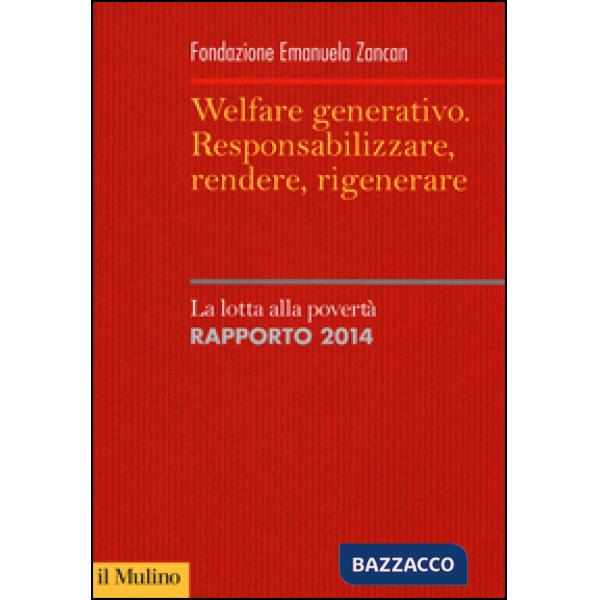 Welfare generativo. Responsabilizzare, rendere, rigenerare. La lotta alla povert