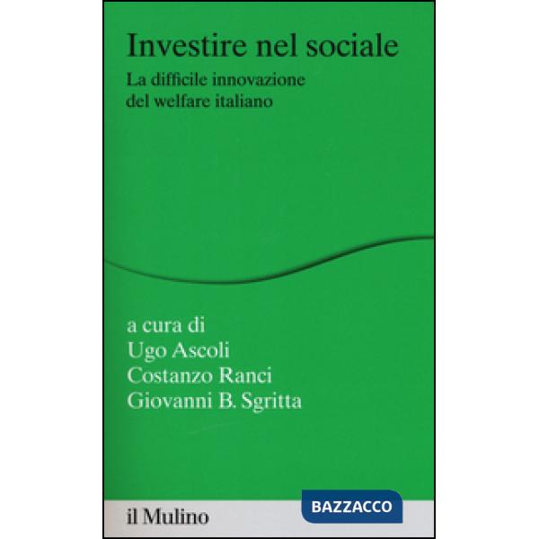 Investire nel sociale. La difficile innovazione del welfare italiano