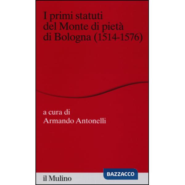 Primi statuti del Monte di pietà di Bologna (1514-1576) (I)