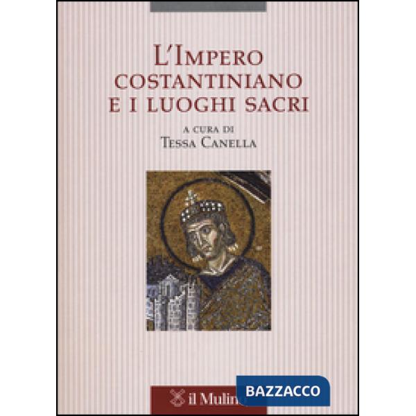 Impero costantiniano e i luoghi sacri (L')
