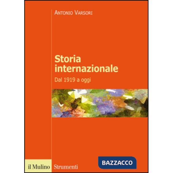 Storia internazionale. Dal 1919 a oggi