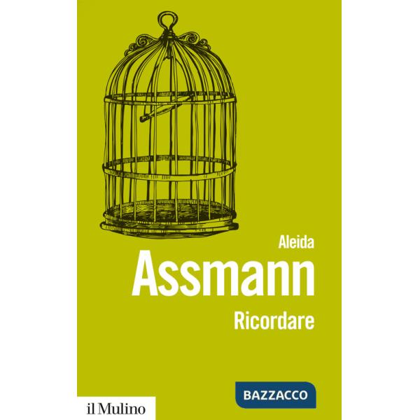 Ricordare. Forme e mutamenti della memoria culturale