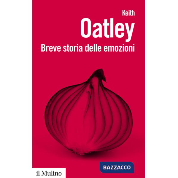 Breve storia delle emozioni. Nuova ediz.